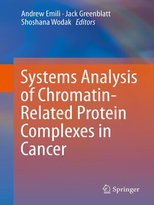 cover image of Systems Analysis of Chromatin-Related Protein Complexes in Cancer